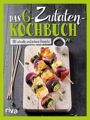 cover image of Das 6-Zutaten-Kochbuch